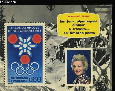 LES JEUX OLYMPIQUES D'HIVER A TRAVERS... LES TIMBRES-POSTE. JACQUELINE CAURAT
