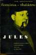 FEMINA -THEATRE - JULES. COLLECTIF