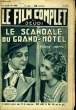 LE FILM COMPLET DU JEUDI N&deg; 1339 - 12E ANNEE - LE SCANDALE DU GRAND-HOTEL. COLLECTIF
