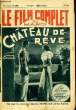 LE FILM COMPLET DU MARDI - N° 1506 - 13E ANNEE - CHATEAUDE REVE. COLLECTIF