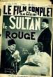 LE FILM COMPLET DU SAMEDI N° 1775 - 15E ANNEE - LE SULTAN ROUGE. COLLECTIF