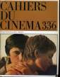 "CAHIERS DU CINEMA N° 336 - JEAN-LUC GODARD: EN ATTENDANT ""PASSION"" - LE PROJET DE REFORME DU CINEMA - JEAN-PIERRE MOCKY, Y A T-IL UN FRANCAIS DANS ...