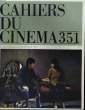 CAHIERS DU CINEMA N° 351 - VERITES ET MENSONGES - NAPOLEON D'ABEL GANCE - BOAT POEPLE DE ANN HUI - CINEMAS CHINOIS.... COLLECTIF