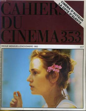 "CAHIERS DU CINEMA N° 353 - CINEMA D'AUTEUR: LA COTE D'ALERTE - LILLIAN GISH A PARIS - ""FAUX-FUYANTS"" DE ALAIN BERGALA et JEAN PIERRE LIMOSIN...". ...