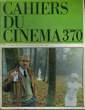"CAHIERS DU CINEMA N° 370 - ""LA MAISON ET LE MONDE"" DE SATYAJIT RAY - JEAN POIRET - FESTIVAL DE BERLIN 1985...". COLLECTIF