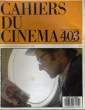 "CAHIERS DU CINEMA N&deg; 403 - ""LES INNOCENTS"" D'ANDRE TECHINE - "" YA A BON LES BLANCS"" DE MARCO FERRERI - ""LATERNA MAGICA"" AUTOBIOGRAPHIE D'INGMAR ...