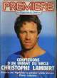 "PREMIERE N&deg; 108 - CONFESSION D'UN ENFANT DU SIECLE, CHRISTOPHE LAMBERT. Avant le choc ""Highlander"", sa premi&egrave;re grande interview.". COLLECTIF