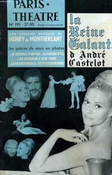 PARIS THEATRE N° 191 - LA REINE GALANTE D'ANDRE ENSTELOT - UNE INTERVIEW EXCLUSIVE DE HENRY DE MONTHERLANT - LES PIECES DU MOIS EN PHOTOS: LE JOURNAL ...