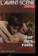 L'AVANT-SCENE CINEMA N°416 - BAR DES RAILS, CEDRIC KAHN.... COLLECTIF