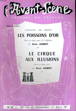 L'AVANT-SCENE JOURNAL DU THEATRE N° 116 - THEATRE EN ROND, LES POISSONS D'OR, pièce en deux actes et 11 tableaux de RENE AUBERT. COLLECTIF