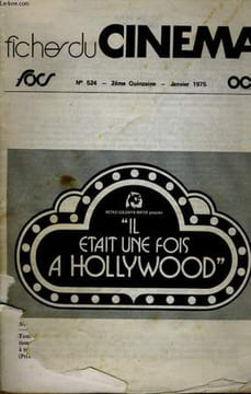 FICHES DE CINEMA N° 524 - IL ETAIT UN FOIS A HOLLYWOOD / APPORTEZ-MOI LA TETE D'ALFREDO GARCIA / LES BALLETS ROSES / BANANA SPLIT / LES BIDASSES S'EN ...