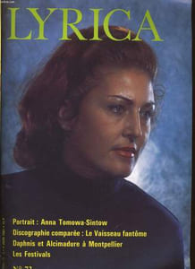 LYRICA N° 73 - PORTRAIT: ANNA TOMOWA-SINTOW - DISCOGRAPHIE COMPAREE: LE VAISSEAU FANTOME - DAPHNIS ET ALCIMADURE A MONTPELLIER - LES FESTIVALS