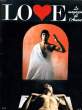 LOVE, le magazine de l'amour N°6 - LE DESHABILLAGE - LES HARMONIES D'EROS - MESSES NOIRES... CHAIRS ROSES.... COLLECTIF