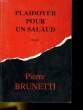 PLAIDOYER POUR UN SALAUD. PIERRE BRUNETTI.
