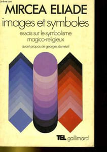 IMAGES ET SYMBOLES - ESSAIS SUR LE SYMBOLISME MAGICO-RELIGIEUX