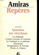 AMIRAS REPERES N°6 - DOSSIER: QUESTIONS AUX CHERCHEURS. COLLECTIF