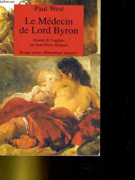 LE MEDECIN DE LORD BYRON. PAUL WEST