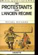 LA VIE QUOTIDIENNE DE SPROTESTANTS SOUS L'ANCIEN REGIME. MICHEL RICHARD