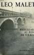 BROUILARD AU PONT DE TOLBIAC. LEO MALET