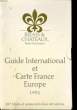GUIDE INTERNATIONAL ET CARTE DE FRANCE EUROPE 1992 - 387 HOTELS ET RESTAURANTS DANS 40 NATIONS. RELAIS & CHATEAUX - RELAIS GOURMAND
