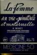 LA FEMME - SA VIE GENITALE ET MATERNELLE - MEDECINE 50 - SUPPLEMENT AU N°14. A. BINET