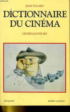 DICTIONNAIRE DU CINEMA - LES REALISATEURS. JEAN TULARD