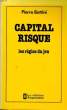 CAPITAL RISQUE - LES REGLES DU JEU. PIERRE BATTINI