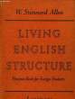 LINVNIG ENGLISH STRUCTURE - PRACTICE BOOK FOR FOREIGN STUDENTS. W. STANNARD ALLEN.