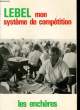 MON SYSTEME DE COMPETITRION - LES ENCHERES. MICHEL LEBEL