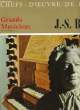 CHEFS D'OEUVRES DE L'ART N°1 - GRANDS MUSICIENS - J.-S. BACH. COLLECTIF