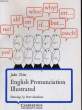 ENGLISH PRONUNCIATION ILLUSTRATED. JOHN TRIM