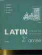 LATIN - CLASSE DE SECONDE - 3e ANNEE. COUSTEIX / GAILLARD / LALIMAN / MARTIN