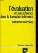 L'EVALUATION ET SON INFUENCE DANS LA FORMATION INFIRMIERE. CATHERINE MORDACQ