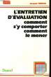 L'ENTRETIEN D'EVALUATION COMMENT S'Y COMPORTER COMMENT LE MENER. JACQUES TEBOUL