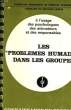LES PROBLEMES HUMAINS DANS LES GROUPES - A L'USAGE DES PSYCHOLOGUES DES ANIMATEURS ET DES RESPONSABLES. COLLECTIF