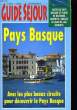 GUYIDE SEJOUR - PAYS BASQUE - AVEC LES PLUS BEAUX CIRCUITS POUR DECOUVRIR LE PAYS BASQUE. COLLECTIF