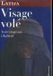 VISAGE VOLE - AVOIR VINGT ANS A KABOUL. LATIFA