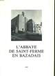 L'ABBAYE DE SAINT-FERME EN BAZADAIS. COLLECTIF