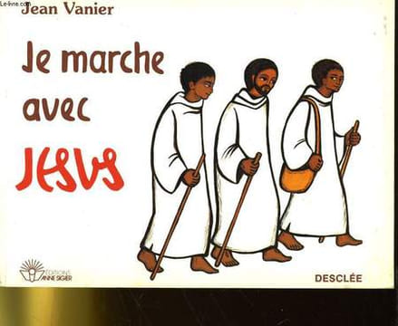 JE MARCHE AVEC JESUS. JEAN VANIER.