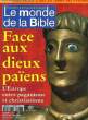 LE MONDE DE LA BIBLE - N°118H - ARCHEOLOGIE - ART - HISTOIRE - FACE AUX DIEUX PAIENS, L'EUROPE ENTRE PAGANISME ET CHRISTIANISME. COLLECTIF