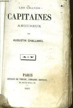 LES GRAND CAPITAINES AMOUREUX. AUGUSTIN CHALLAMEL
