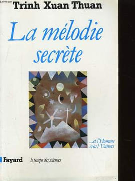 LA MELODIE SECRETE - et l'homme crea l'univers. TRINH XUAN THUAN