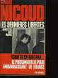 LES DERNIERES LIBERTES... MENOTTES AUX MAINS. GERARD NICOUD