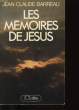 LES MEMOIRES DE JESUS. JEAN-CLAUDE BARREAU