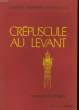 CREPUSCULE AU LEVANT - tome II: l'ouragan de la haine. QUESNOT MONNIER-HAUTTEVILLE