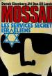 MOSSAD - LES SERVICES SECRETS ISRELIENS. DENNIS EISENBERG, ELI LANDAU, URI DAN