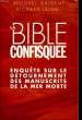 LA BIBLE CONFISQUEE - ENQUETE SUR LE DETOURNEMENT DES MANUSCRITS DE LA MER MORTE. MICHAEL BAIGENT / RICHARD LEIGH
