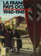 1940-1941: LA FRANCE PAYS OCCUPE. COLLECTIF