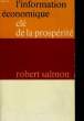 L'INFORMATION ECONOMIQUE, CLE DE LA PROSPERITE. ROBERT SALMON.