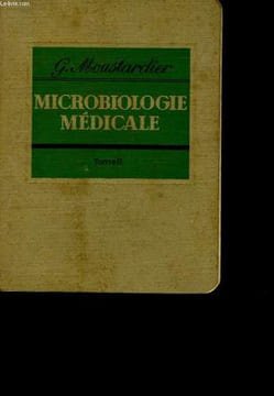 MICROBIOLOGIE MEDICALE TOME II. MICROBIOLOGIE APPLIQUEE A L'ETUDE DES MICROBES PATHOGENES POUR L'HOMME. GEORGES MOUSTARDIER.